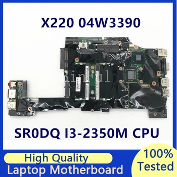 Материнская плата Для ноутбука Lenovo X220 04W3390 SLJ4M с процессором SR0DQ I3-2350M 100% Полностью Протестирована, работает хорошо
