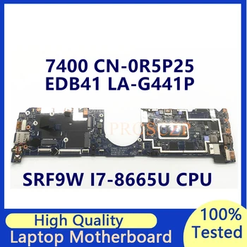CN-0R5P25 0R5P25 R5P25 Материнская плата Для ноутбука Dell Latitude 7400 Материнская плата с процессором SRF9W I7-8665U EDB41 LA-G441P 100% Протестирована нормально
