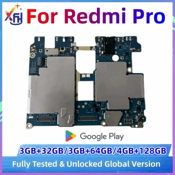 XIFEHHE Оригинальная Разблокированная Материнская плата Для Xiaomi Redmi Pro Глобальной версии Электронная Панель Материнская плата 32 ГБ/64 Гб/128 ГБ